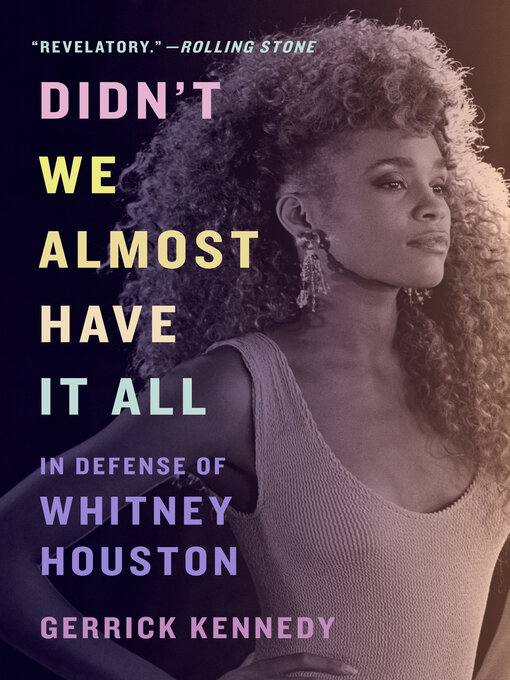 Title details for Didn't We Almost Have It All by Gerrick Kennedy - Available